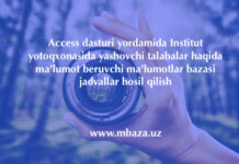 Access dasturi yordamida Institut yotoqxonasida yashovchi talabalar haqida ma’lumot beruvchi ma’lumotlar bazasi jadvallar hosil qilish Access dasturi yordamida Institut yotoqxonasida yashovchi talabalar haqida ma’lumot beruvchi ma’lumotlar bazasi jadvallar hosil qilish
