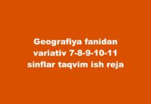 Geografiya fanidan variativ 7-8-9-10-11 sinflar taqvim ish reja